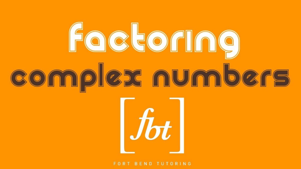 Factoring With Complex Numbers AP Much fbt Factoring With 