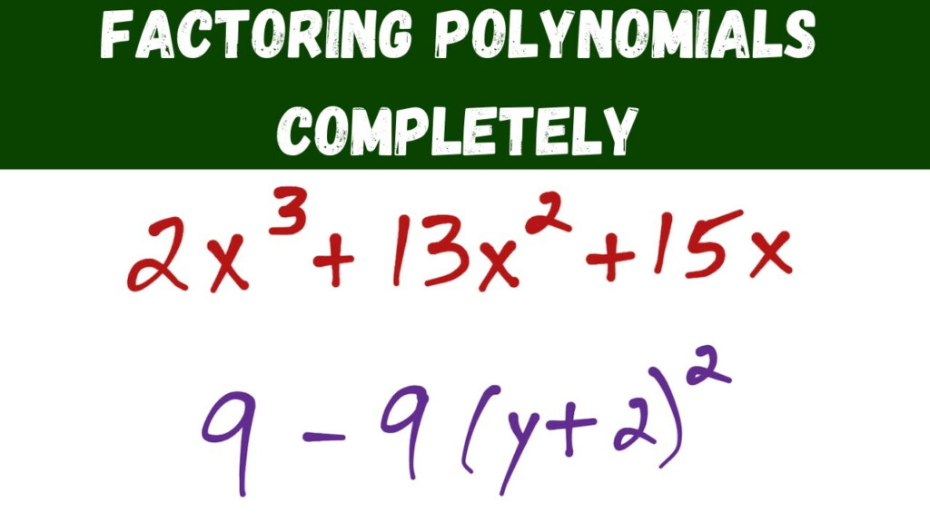 Factoring Polynomials Completely 3 Examples Algebra 2 YouTube