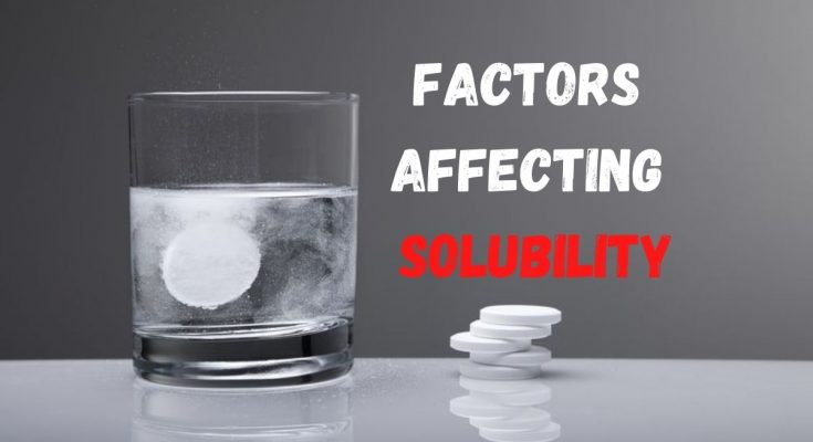 Factors Affecting Solubility Techiescientist